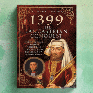 1399: The Lancastrian Conquest
